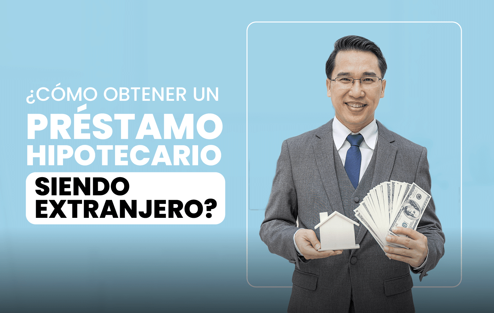 ¿Cómo obtener un préstamo hipotecario siendo extranjero?